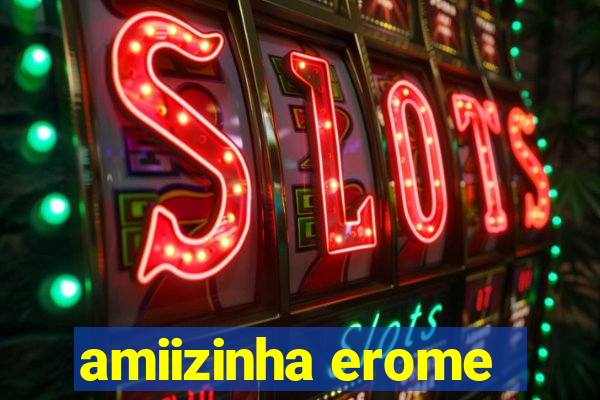 amiizinha erome